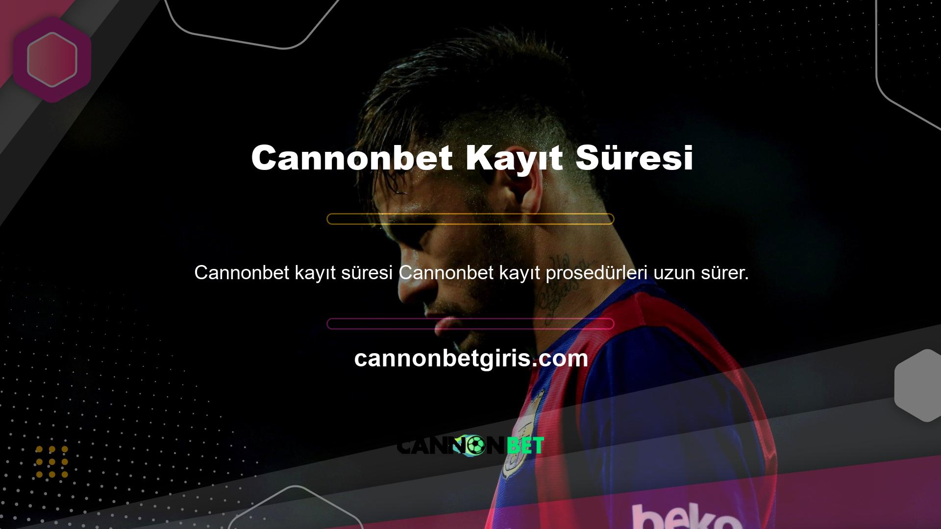 Cannonbet kayıt prosedürleri uzun zaman alırsa, bu severlere bahis yapmak için bir sorundur